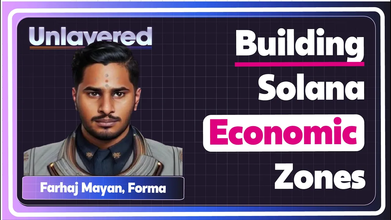 Building Solana Economic Zones | Farhaj Mayan, Forma