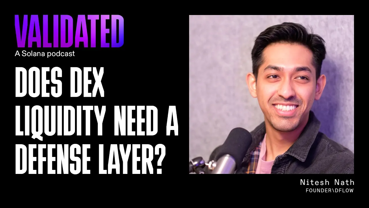 Does DEX Liquidity Need a Defense Layer? w/ Nitesh Nath (DFlow)